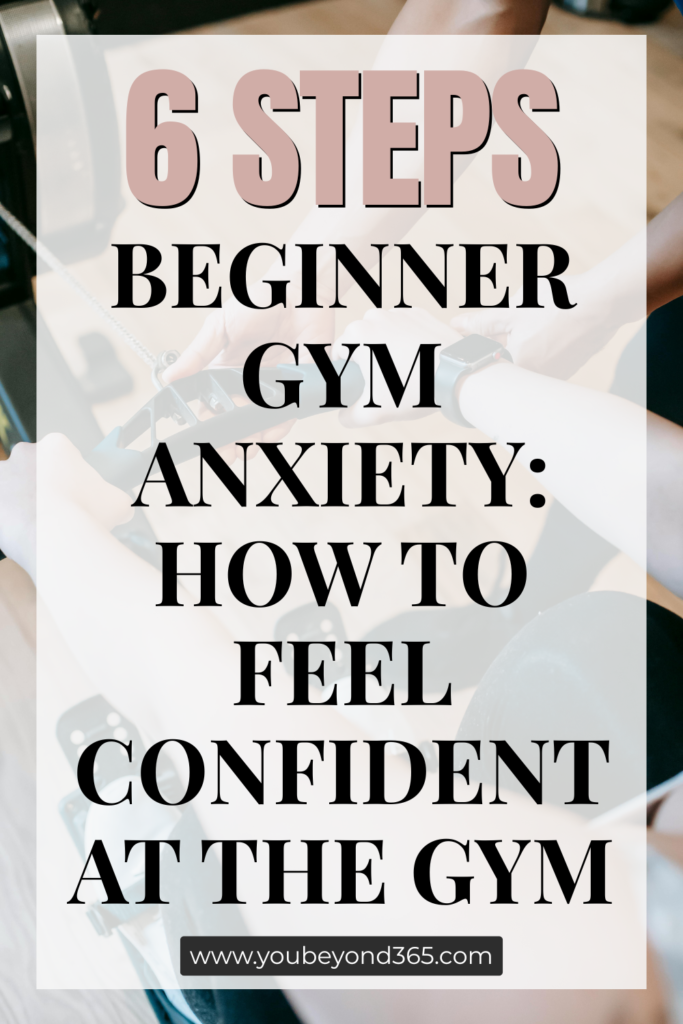 How To Overcome Gym Anxiety As A Beginner: 6 Steps