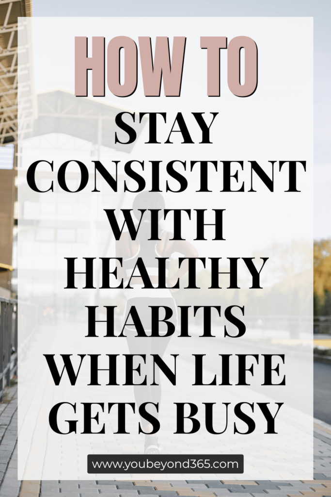 [PINS] How to Maintain Healthy Habits During Busy Seasons of Life