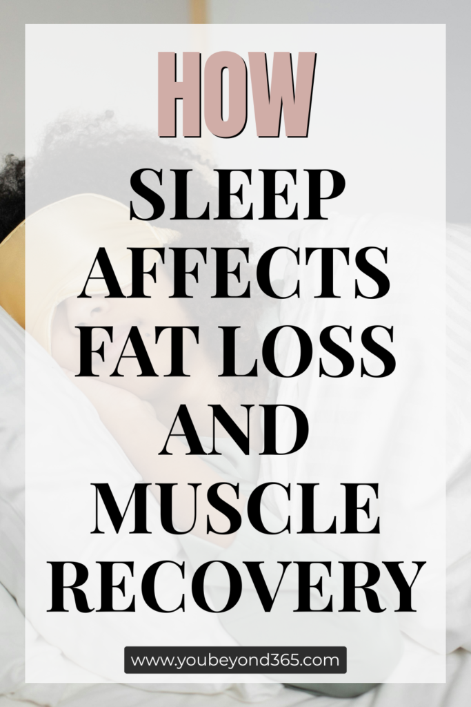 how sleep affects fat loss and muscle recovery